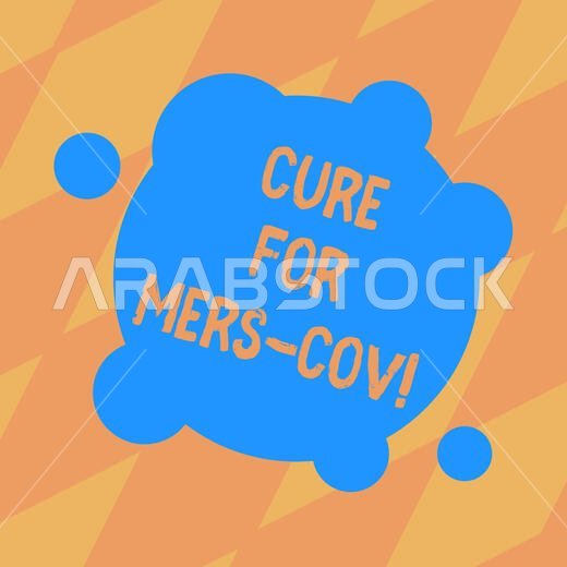 Text sign showing Cure For Mers Cov. Conceptual photo viral respiratory illness that first reported Saudi Arabia Blank Deformed Color Round Shape with